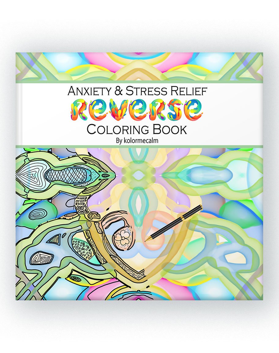 Reverse Coloring Book for Anxiety Relief: Draw Designs on